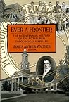 Ever a Frontier: The Bicentennial History of the Pittsburgh Theological Seminary
