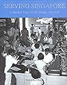 Serving Singapore: A Hundred Years of Cold Storage, 1903-2003