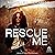 Rescue Me