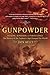 Gunpowder: Alchemy, Bombards, and Pyrotechnics: The History of the Explosive That Changed the World