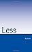 Less