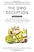 The GMO Deception: What You Need to Know About the Food, Corporations, and Government Agencies Putting Our Families and Our Environment at Risk (2016-04-21)