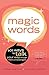 Magic Words: 101 Ways to Ta...