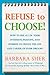 [Refuse to Choose!: Use All of Your Interests, Passions, and Hobbies to Create the Life and Career of Your Dreams] [By: Sher, Barbara] [March, 2007]