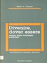 Divenire, dover essere: Lessico della sociologia positivista (Sociologia e ricerca sociale) (Italian Edition) Divenire, dover essere: Lessico della sociologia positivista (Sociologia e ricerca sociale) (Italian Edition)