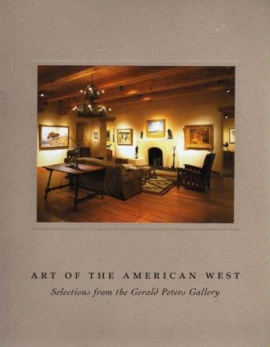 Art of the American West: Selections from the Gerald Peters Gallery (Paperback)