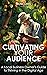 Cultivating Your Audience: ...
