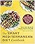 The Smart Mediterranean Diet Cookbook: 101 Brain-Healthy Recipes to Protect Your Mind and Boost Your Mood