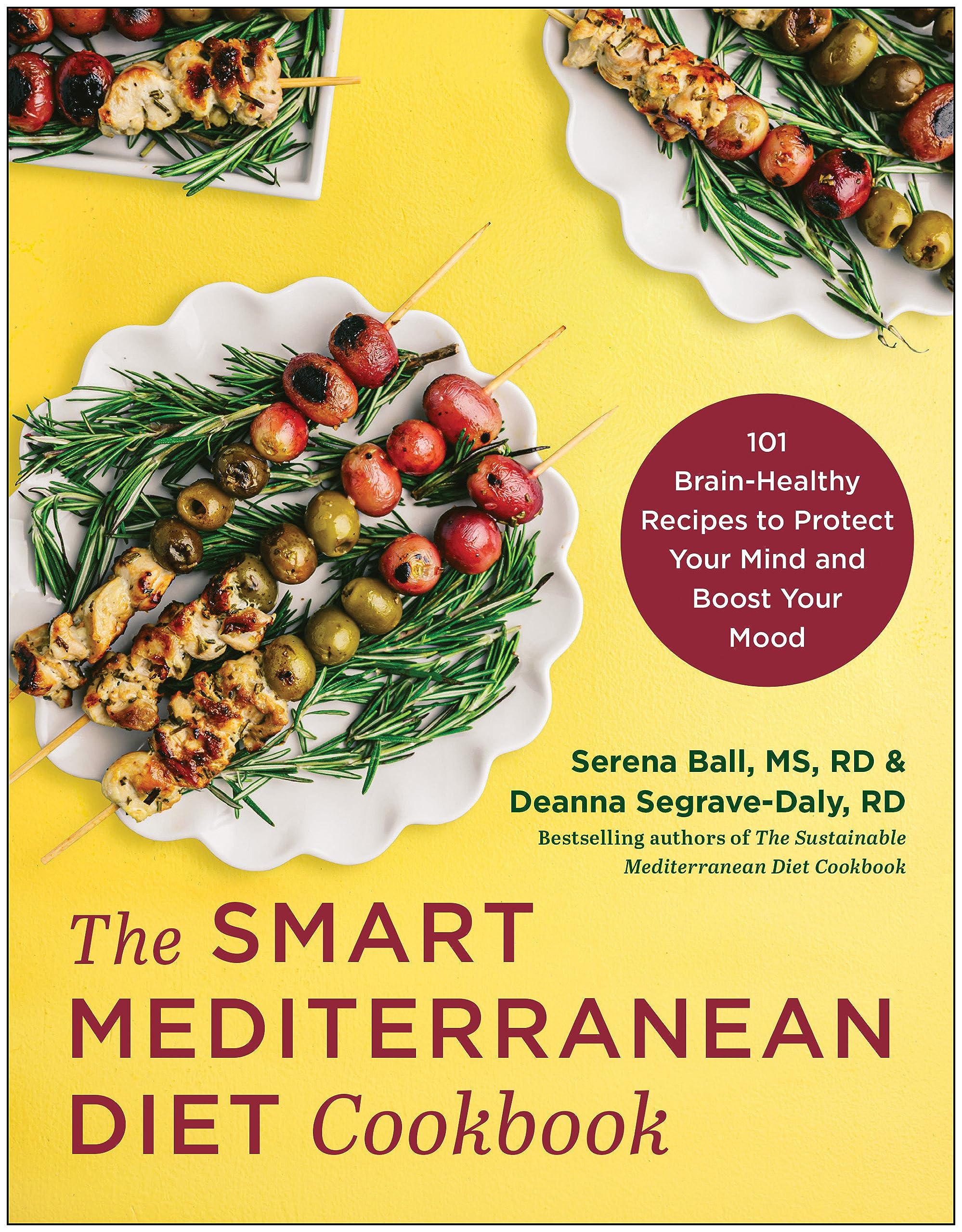 The Smart Mediterranean Diet Cookbook: 101 Brain-Healthy Recipes to Protect Your Mind and Boost Your Mood (Paperback)
