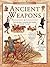 Ancient Weapons: Find Out About Weaponry and Warfare Through the Ages (Exploring History) by Will Fowler (2008-05-09)