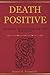 Death Positive: Becoming Friends with Our Own Mortality