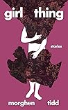 girl thing by Morghen Tidd
