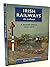 Irish Railways in Colour by Tom Ferris