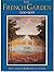 The French Garden, 1500-1800 (World Landscape Art & Architecture Series)
