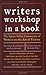 Writer's Workshop in a Book: The Squaw Valley Community of Writers on the Art of Fiction published by Chronicle Books (2007)