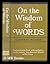 On the wisdom of words / by Geoffrey Wagner