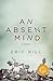 By Eric Rill An Absent Mind