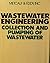 Wastewater Engineering: Collection and Pumping of Wastewater by George Tchobanoglous (1981-05-01)