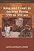 King and Court in Ancient Persia 559 to 331 BCE (Debates and Documents in Ancient History)
