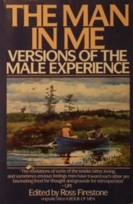 The Man in Me: Versions of the Male Experience (Paperback)