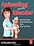 Animating with Blender: Creating Short Animations from Start to Finish Paperback September 30, 2008