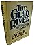 Rare THE GLAD RIVER by Will D. Campbell 1st Edition/1st Printing 1982 Near Fine/NF [Hardcover] Will Campbell