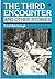 The Third Encounter and Other Stories by Trirat Petchsingh
