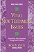 Vital New Testament Issues: Examining New Testament Passages and Problems (Vital Issues) (2006-09-05)
