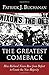 The Greatest Comeback: How Richard Nixon Rose from Defeat to Create the New Majority by Patrick J. Buchanan (2015-06-11)
