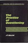 The Practice of Questioning (International Series on Communication Skills)