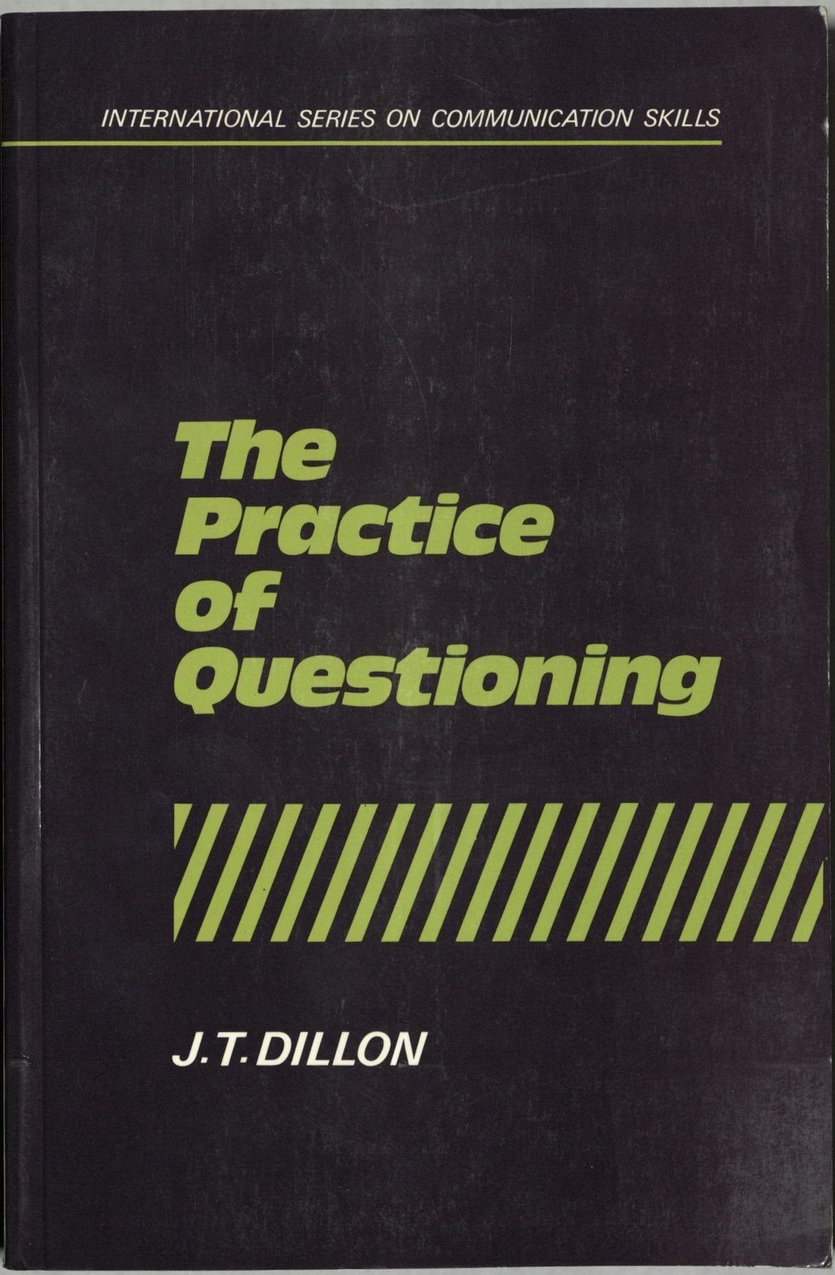 The Practice of Questioning (International Series on Communication Skills)
