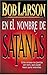 En El Nombre De Satan?s by Bob Larson (1997-05-16)