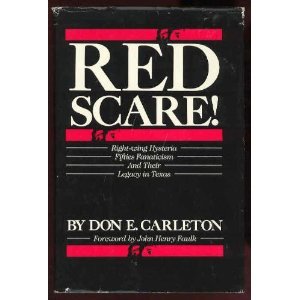 Red Scare: Right-Wing Hysteria, Fifties Fanaticism and Their Legacy in Texas (Hardcover)