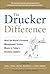 The Drucker Difference: What the World's Greatest Management Thinker Means to Today's Business Leaders