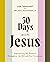 30 Days with Jesus Bible Study Guide: Experiencing His Presence throughout the Old and New Testaments