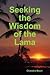 Seeking the Wisdom of the Lama by Chandra Bouri