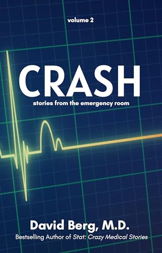 Crash: Stories From the Emergency Room: Volume 2 (Kindle Edition)