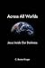 Across All Worlds: Jesus In...