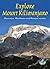 Explore Mount Kilimanjaro: Marangu, Machame And Rongai Routes (Rucksack Readers) by Jacquetta Megarry (2005-09-30)