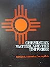 Chemistry, Matter, and the Universe: An Integrated Approach to General Chemistry