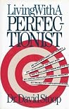 Living With a Perfectionist Living With a Perfectionist