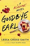 Goodbye Earl: A R...