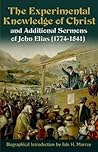 [(The Experimental Knowledge of Christ)] [By (author) John El... by John Elias