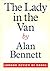 The Lady in the Van by Alan Bennett (1990-07-27)
