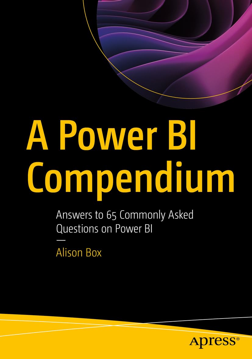 A Power BI Compendium: Answers to 65 Commonly Asked Questions on Power BI (Paperback)