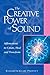 The Creative Power Of Sound: Affirmations To Create, Heal And Transform (Pocket Guides to Practical Spirituality)