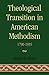 By Robert E. Chiles - Theological Transition In American Meth... by Robert E. Chiles