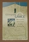 Glimpses of Grace: Mission Stories From Bolivia Glimpses of Grace: Mission Stories From Bolivia