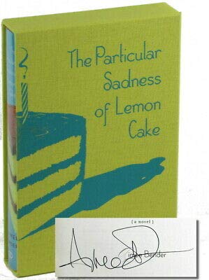 Aimee Bender / The Particular Sadness of Lemon Cake Signed 1st Edition 2010 [Hardcover] Bender, Aimee