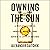 Owning the Sun: A People's History of Monopoly Medicine from Aspirin to Covid-19 Vaccines